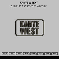 Kanye W Text Embroidery File 6 sizes