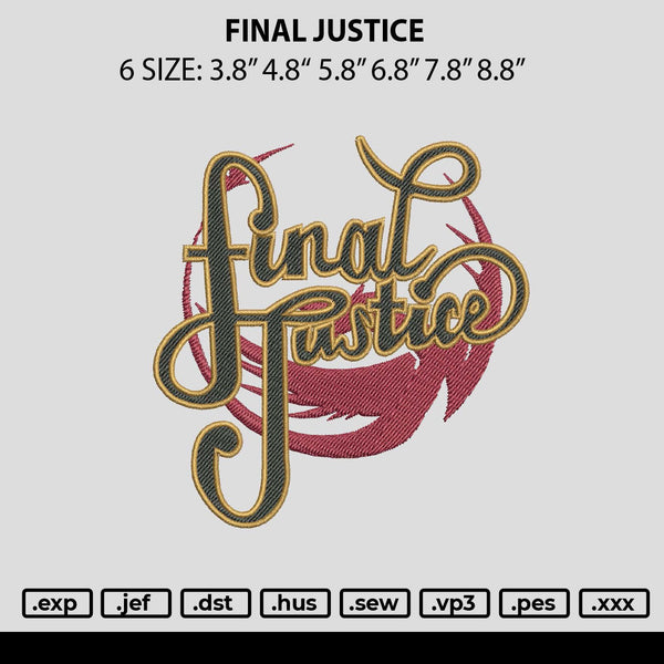 Final Justice Embroidery File 6 sizes