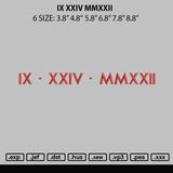 Ix Xxiv Mmxxii Embroidery File 6 sizes