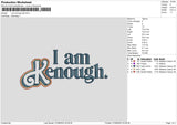 Iam Enough Apl Embroidery File 6 sizes