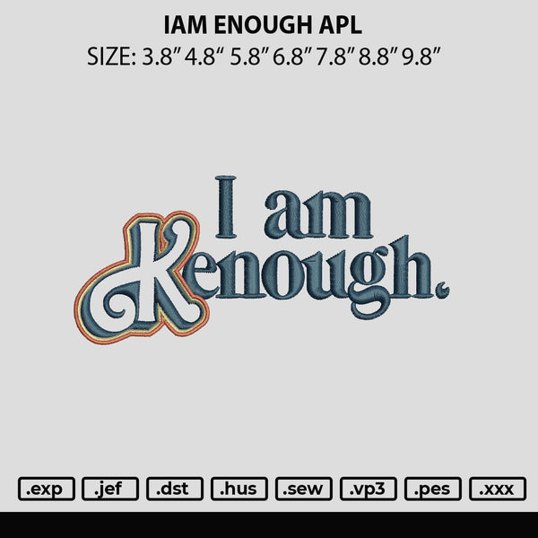 Iam Enough Apl Embroidery File 6 sizes