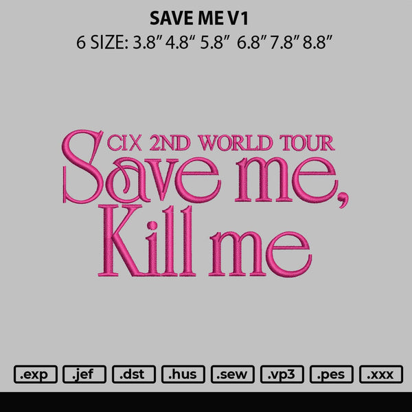 Save Me V1 Embroidery File 6 sizes