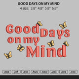 Good Days On my mind Embroidery