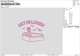 Get In Loser Embroidery File 6 sizes