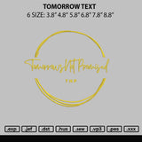 Tomorrow text Embroidery File 6 sizes